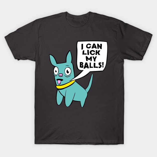 Funny Dog Tee: I Can Lick My... T-Shirt by TipToeTee